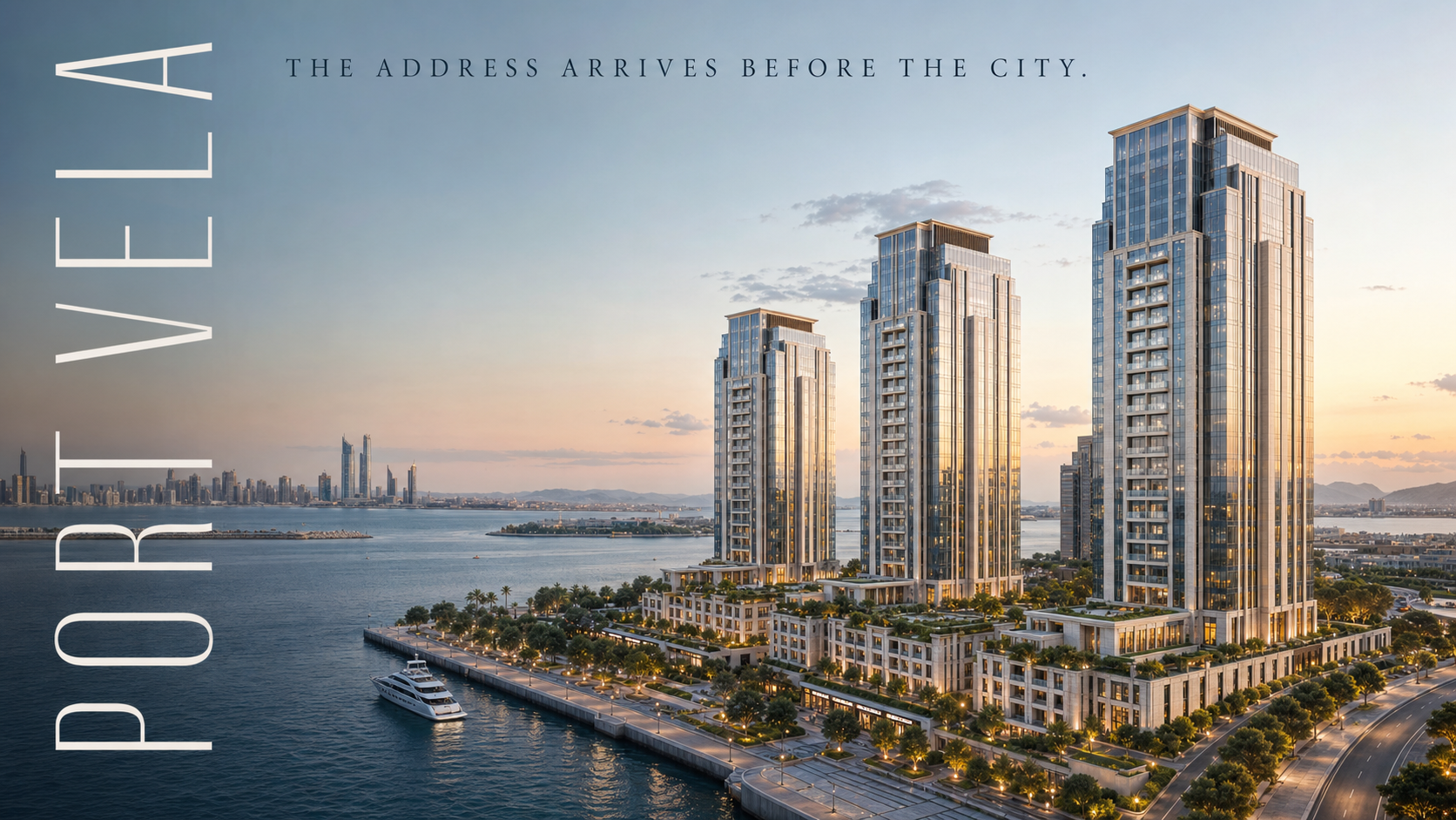 Port Vela The Address Arrives Before The City Development Projects Campaign 16x9 by Ribbsaeter Advertising, Architecture & Design campaign image for luxury brand presence